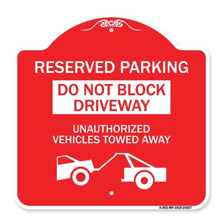 Signmission Do Not Block Driveway Unauthorized Vehicles Towed Away with Graphic, A-DES-RW-1818-24167 A-DES-RW-1818-24167